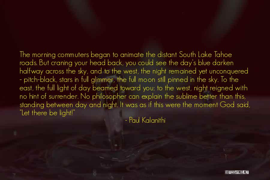 Tahoe Quotes By Paul Kalanithi Tahoe Quotes By Paul Kalanithi