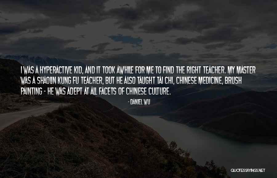 Tai Chi Teacher Quotes By Daniel Wu