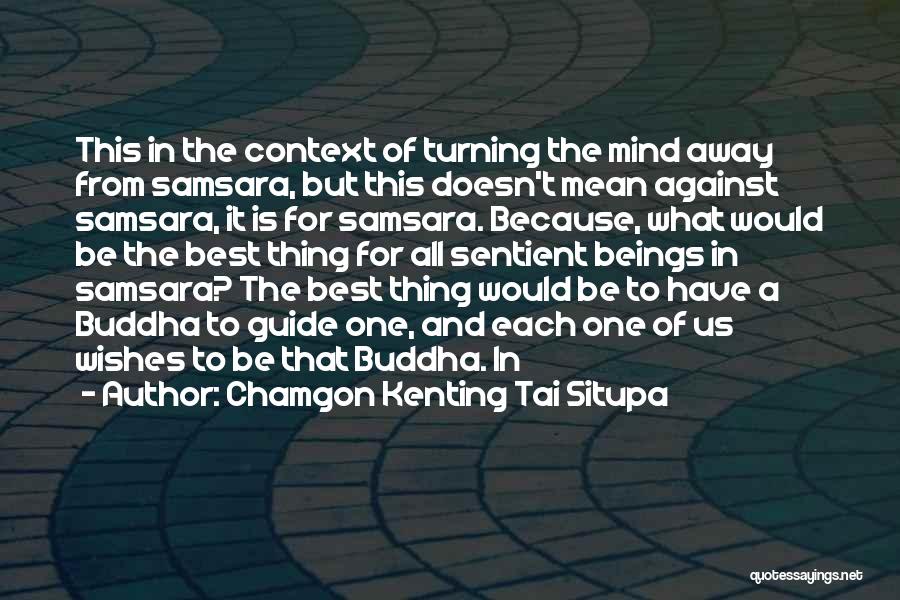 Tai Situpa Quotes By Chamgon Kenting Tai Situpa