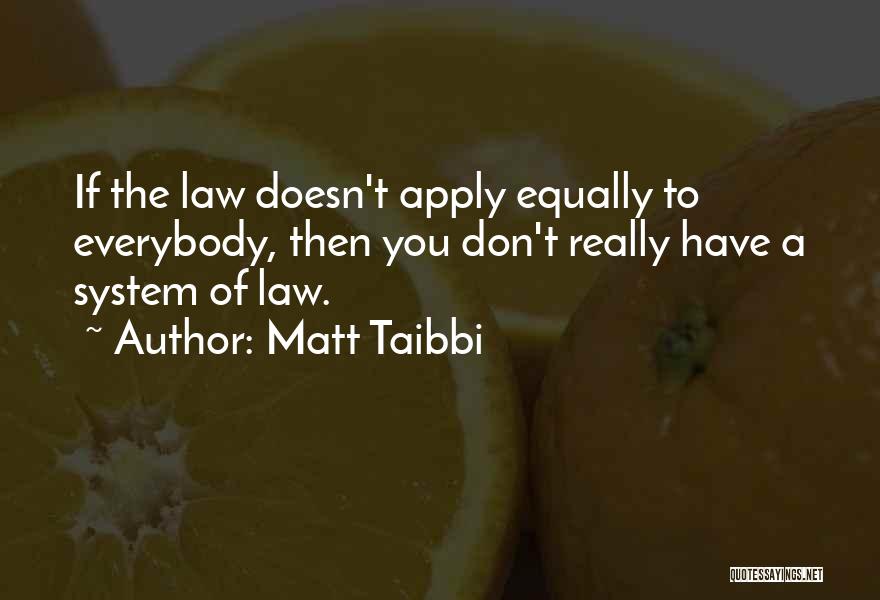 Taibbi Quotes By Matt Taibbi