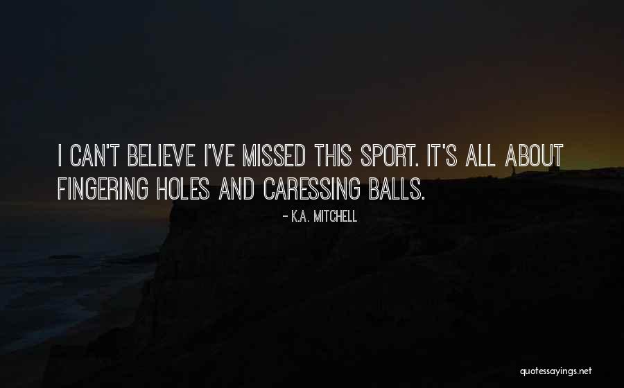 Taiichi Quotes By K.A. Mitchell Taiichi Quotes By K.A. Mitchell