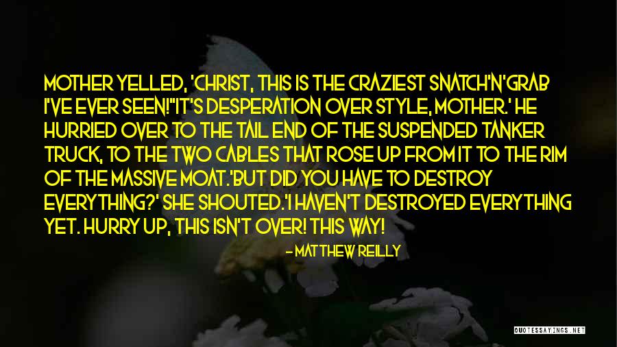 Tail End Quotes By Matthew Reilly Tail End Quotes By Matthew Reilly