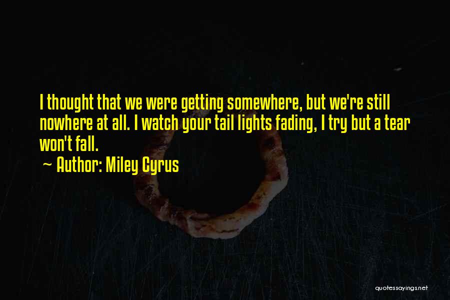 Tail Lights Quotes By Miley Cyrus
