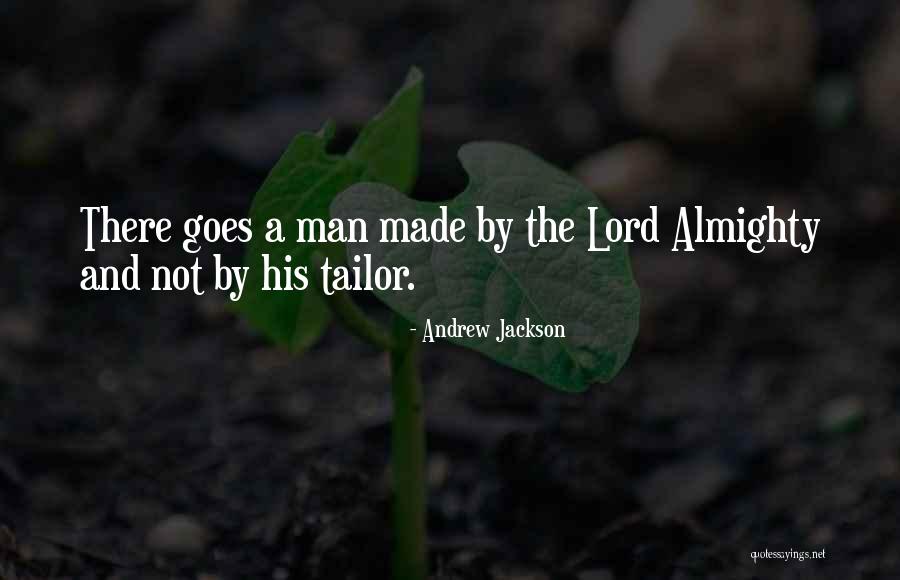 Tailor Made Quotes By Andrew Jackson Tailor Made Quotes By Andrew Jackson