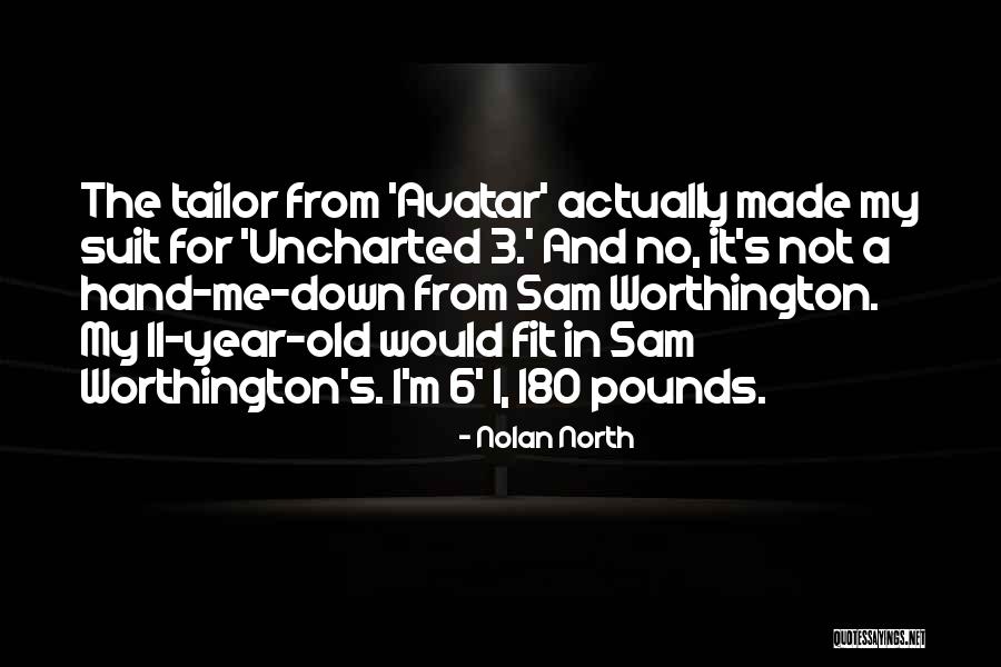 Tailor Made Quotes By Nolan North Tailor Made Quotes By Nolan North
