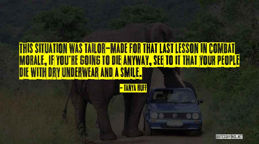 Tailor Made Quotes By Tanya Huff Tailor Made Quotes By Tanya Huff