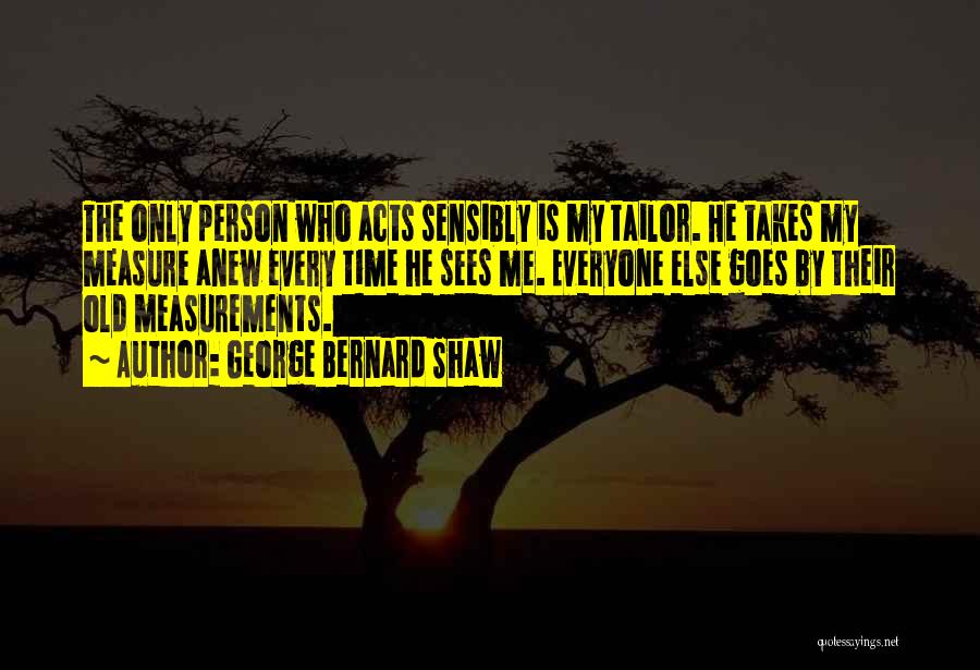 Tailor Quotes By George Bernard Shaw