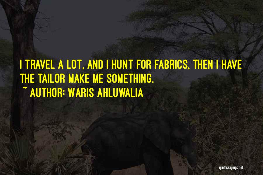 Tailor Quotes By Waris Ahluwalia