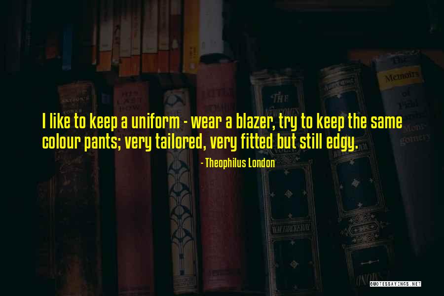 Tailored Quotes By Theophilus London Tailored Quotes By Theophilus London