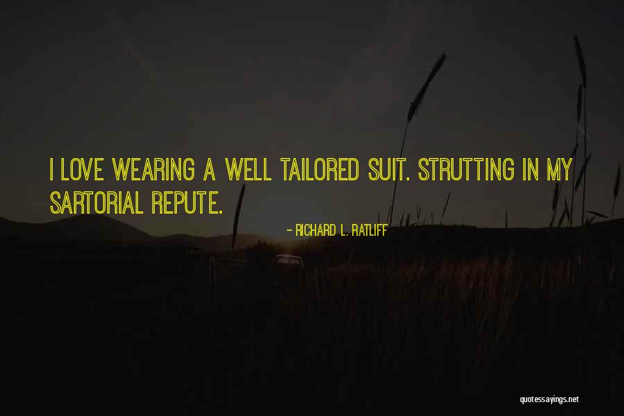 Tailored Suits Quotes By Richard L. Ratliff