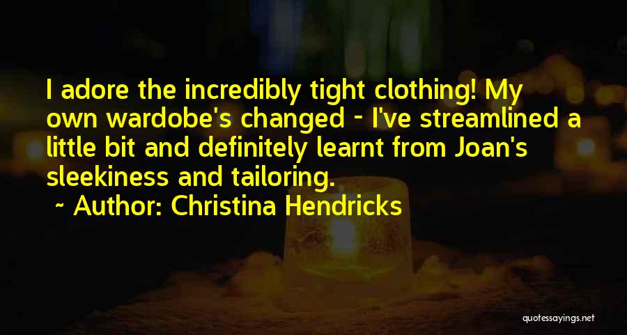 Tailoring Quotes By Christina Hendricks
