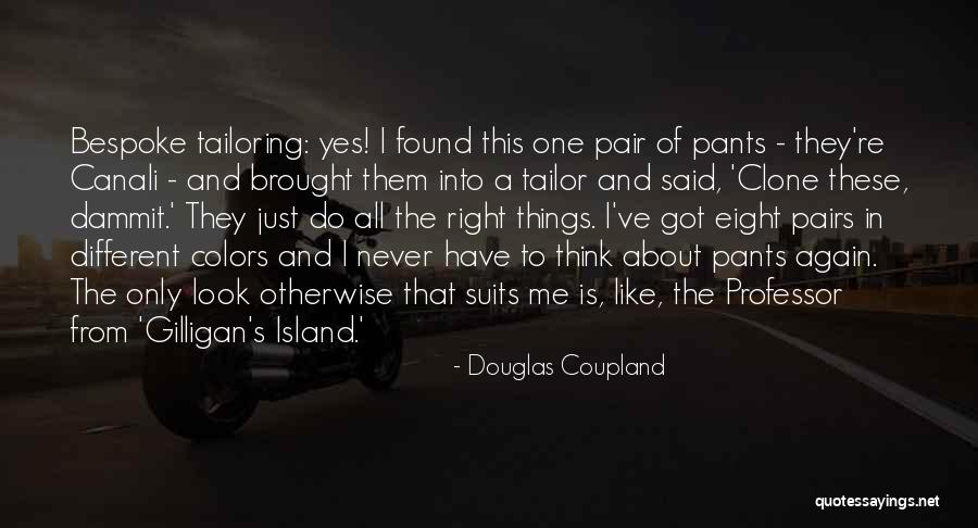 Tailoring Quotes By Douglas Coupland Tailoring Quotes By Douglas Coupland