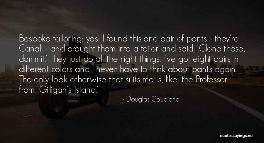 Tailoring Quotes By Douglas Coupland