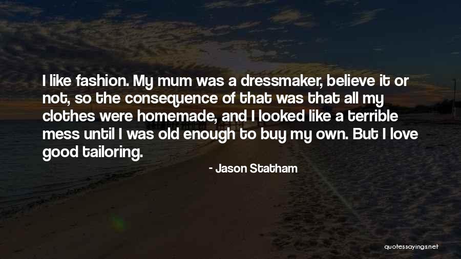Tailoring Quotes By Jason Statham Tailoring Quotes By Jason Statham