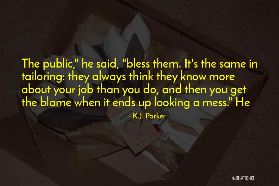 Tailoring Quotes By K.J. Parker Tailoring Quotes By K.J. Parker
