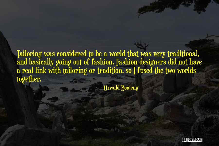Tailoring Quotes By Ozwald Boateng Tailoring Quotes By Ozwald Boateng
