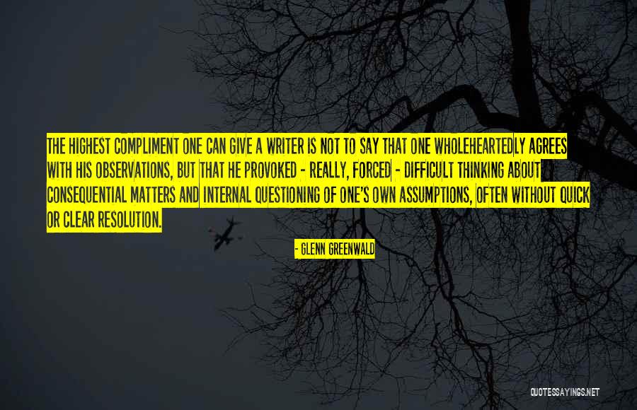 Tailors And Alterations Quotes By Glenn Greenwald Tailors And Alterations Quotes By Glenn Greenwald