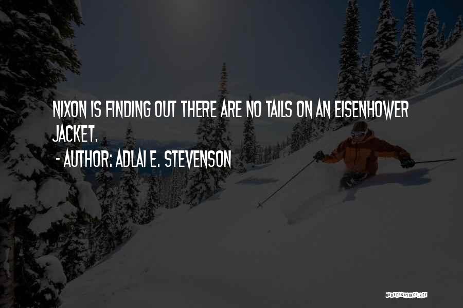 Tails Quotes By Adlai E. Stevenson