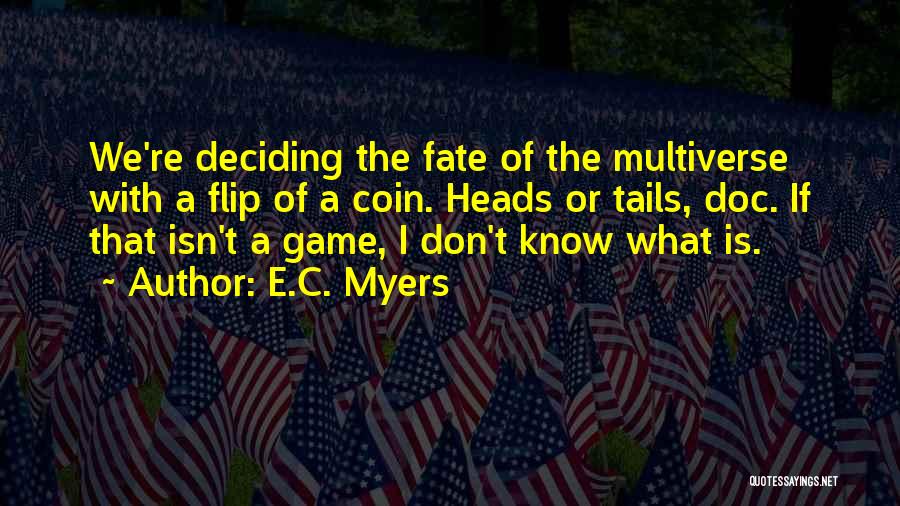 Tails Quotes By E.C. Myers