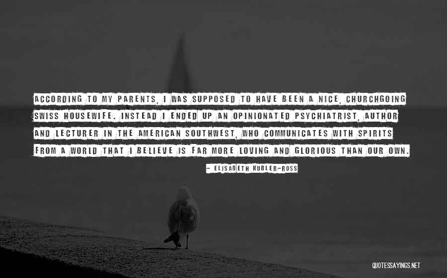 Taimiyyah Zubair Quotes By Elisabeth Kubler-Ross Taimiyyah Zubair Quotes By Elisabeth Kubler-Ross