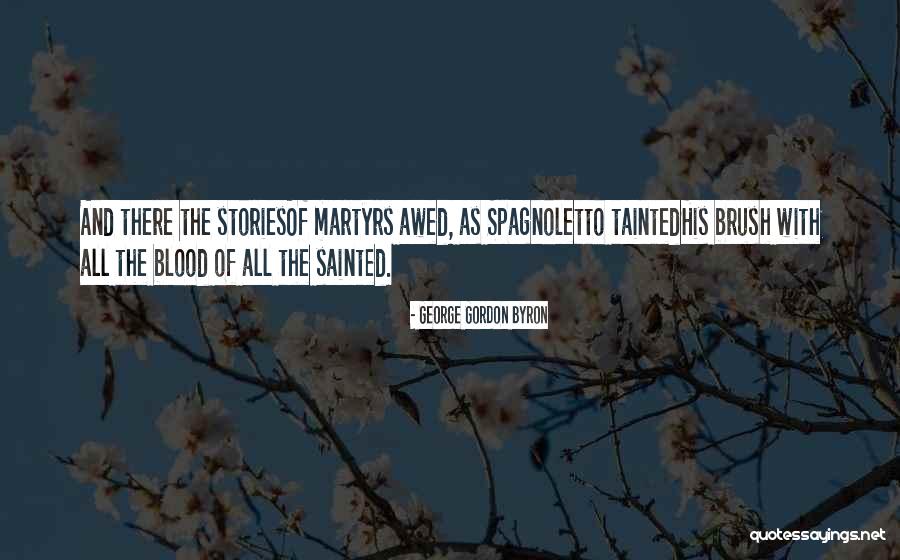 Tainted Blood Quotes By George Gordon Byron Tainted Blood Quotes By George Gordon Byron