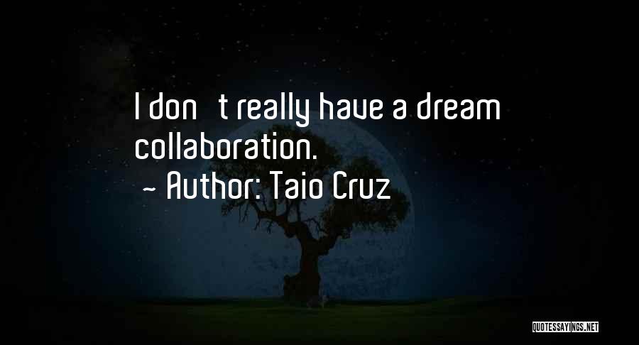 Taio Cruz Quotes 1768142