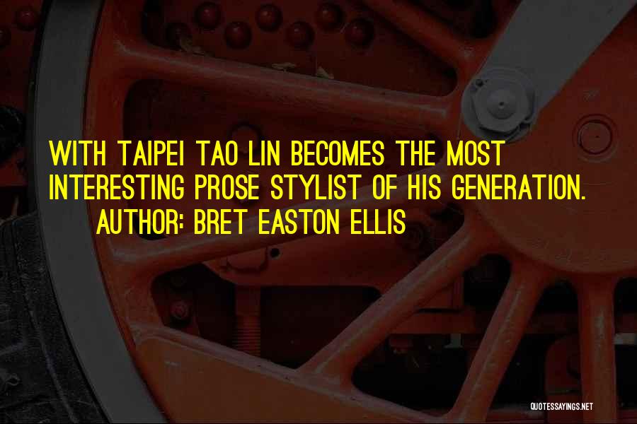 Taipei Quotes By Bret Easton Ellis