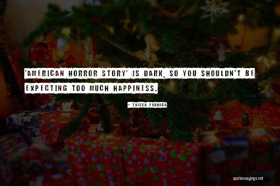 Taissa Farmiga Quotes 832321 Taissa Farmiga Quotes 832321