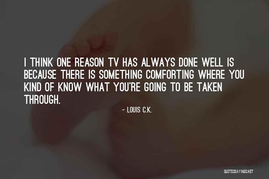 Taisuke Koyama Quotes By Louis C.K. Taisuke Koyama Quotes By Louis C.K.