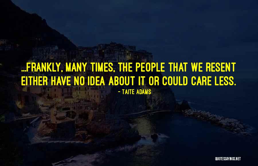 Taite Adams Quotes 2157202 Taite Adams Quotes 2157202