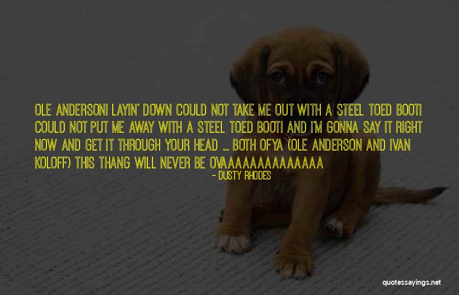 Taittinger Quotes By Dusty Rhodes Taittinger Quotes By Dusty Rhodes