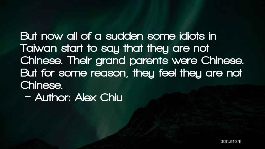 Taiwan Quotes By Alex Chiu