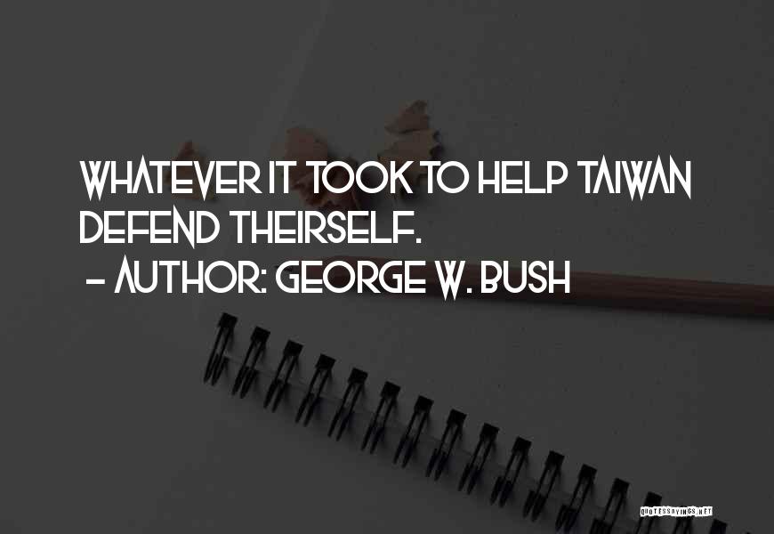 Taiwan Quotes By George W. Bush