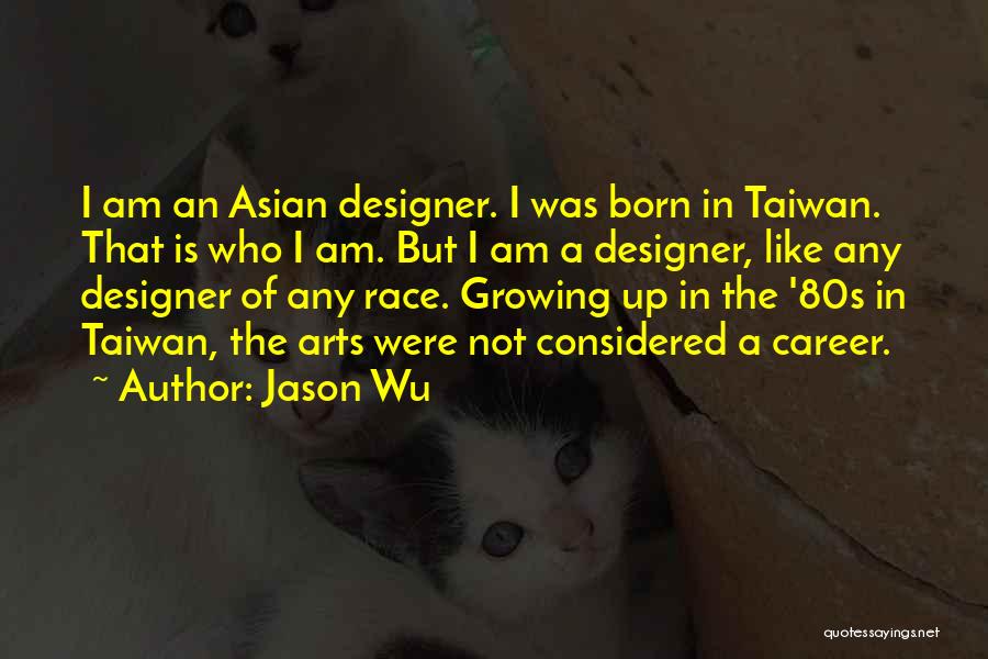 Taiwan Quotes By Jason Wu