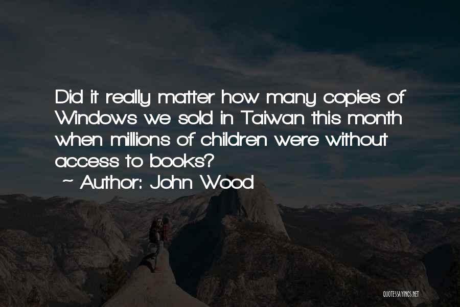 Taiwan Quotes By John Wood