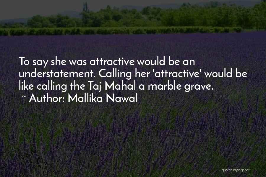 Taj Mahal Beauty Quotes By Mallika Nawal