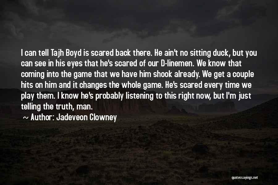 Tajh Boyd Quotes By Jadeveon Clowney