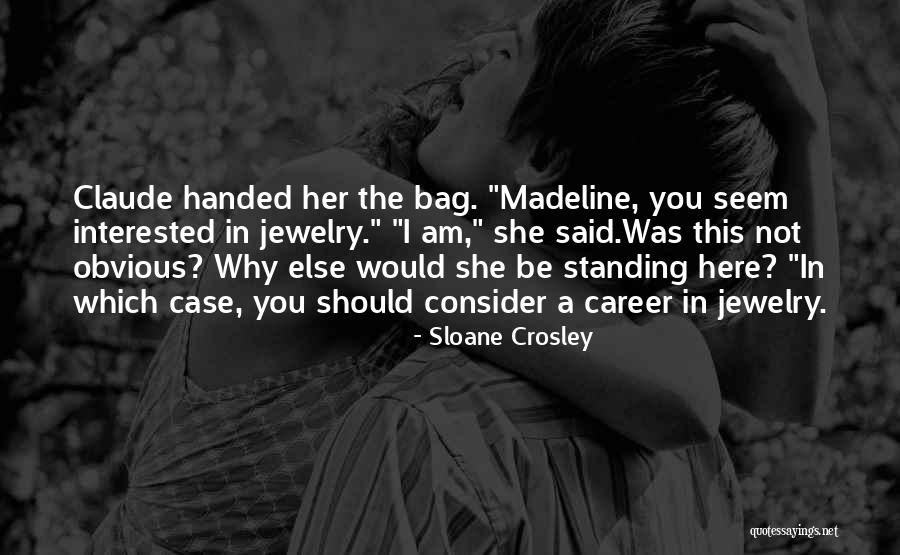 Tajniak Quotes By Sloane Crosley Tajniak Quotes By Sloane Crosley