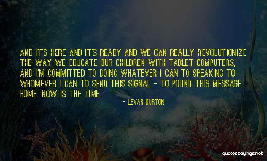 Tajnid Quotes By LeVar Burton