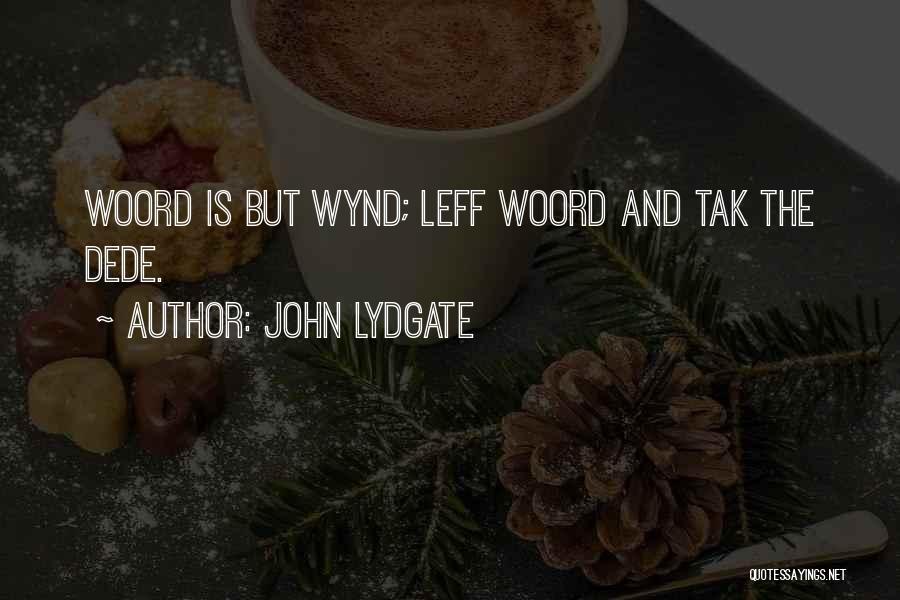 Tak Quotes By John Lydgate