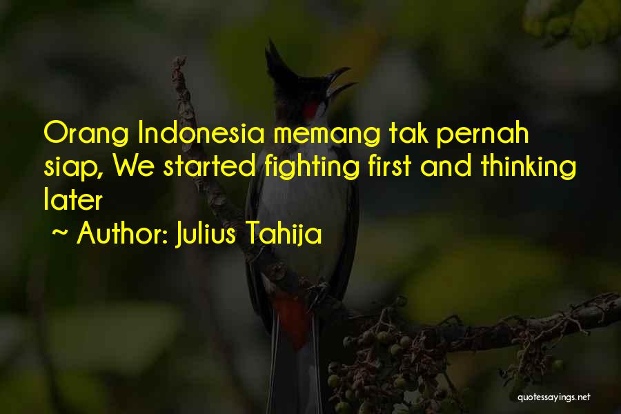 Tak Quotes By Julius Tahija