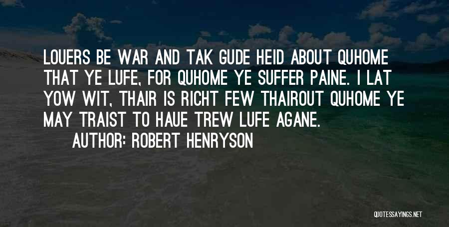 Tak Quotes By Robert Henryson