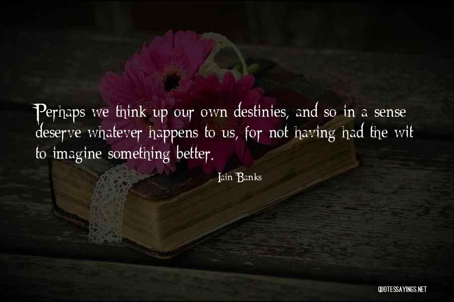 Takaaki Yoshimoto Quotes By Iain Banks Takaaki Yoshimoto Quotes By Iain Banks