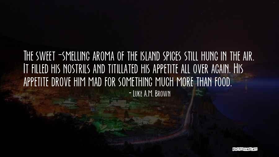 Takalar Quotes By Luke A.M. Brown Takalar Quotes By Luke A.M. Brown