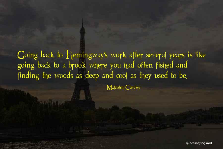 Takamasa Nagai Quotes By Malcolm Cowley Takamasa Nagai Quotes By Malcolm Cowley