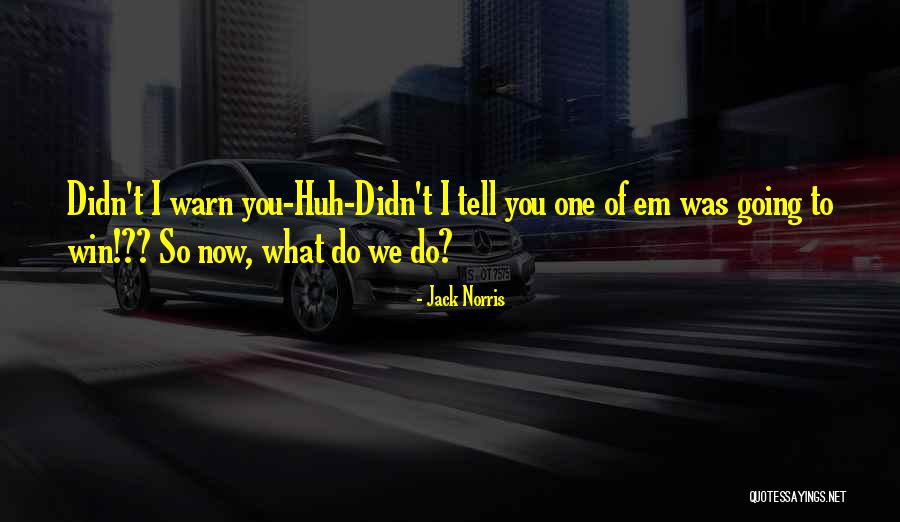 Takamitsu Muraoka Quotes By Jack Norris Takamitsu Muraoka Quotes By Jack Norris