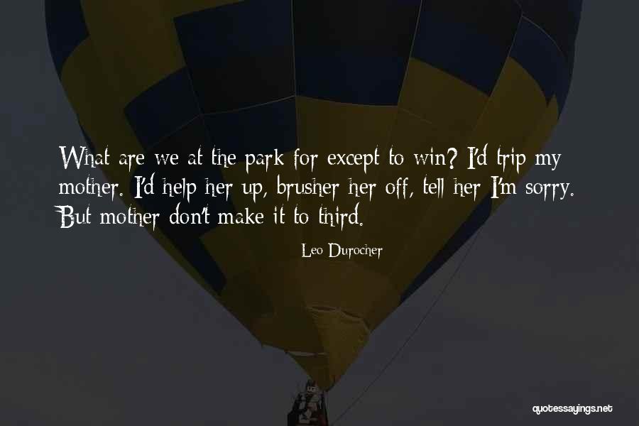 Takamiyama Sumo Quotes By Leo Durocher Takamiyama Sumo Quotes By Leo Durocher