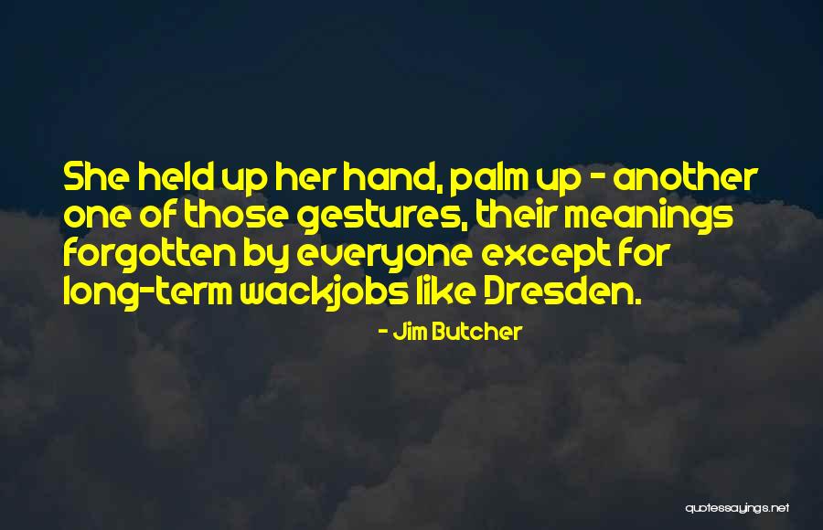 Takasago Vietnam Quotes By Jim Butcher