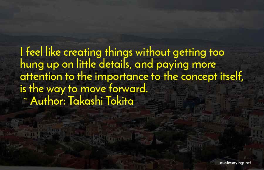 Takashi Tokita Quotes 562838