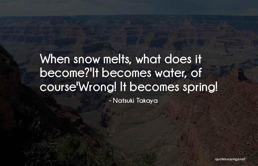 Takaya Quotes By Natsuki Takaya Takaya Quotes By Natsuki Takaya